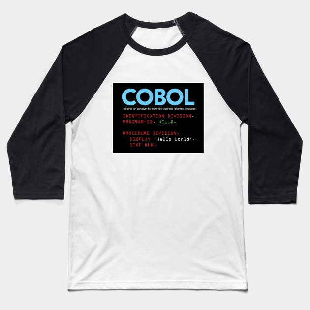 COBOL 'Hello World' Baseball T-Shirt by DOOSEE